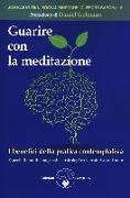 Guarire con la meditazione. I benefici della pratica contemplativa. Esperti di buddhismo, medici e psicologi a confronto