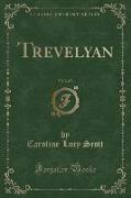 Trevelyan, Vol. 2 of 3 (Classic Reprint)