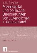 Sozialkapital und politische Orientierungen von Jugendlichen in Deutschland