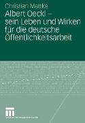 Albert Oeckl - sein Leben und Wirken für die deutsche Öffentlichkeitsarbeit