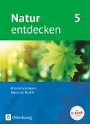 Natur entdecken - Neubearbeitung, Natur und Technik, Mittelschule Bayern 2017, 5. Jahrgangsstufe, Schülerbuch