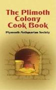 The Plimoth Colony Cook Book