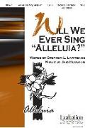 Will We Ever Sing Alleluia?