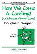 Here We Come A-Caroling!: A Celebration of British Carols