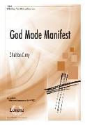 God Made Manifest