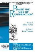 Praise the God of Resurrection!