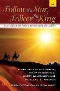 Follow the Star, Follow the King: The Journey from Darkness to Light