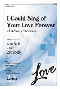 I Could Sing of Your Love Forever: With Love Divine, All Loves Excelling