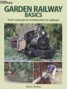 Garden Railway Basics: From Concept to Construction to Upkeep