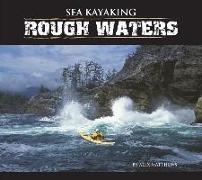 Sea Kayaking: Rough Waters