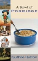 A Bowl of Porridge