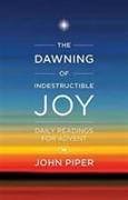 The Dawning of Indestructible Joy