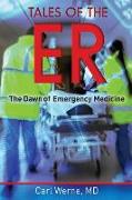 Tales of the Er: The Dawn of Emergency Medicine