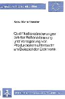 Qualifikationsänderungen bei der Rationalisierung und Verlagerung von Produktionen untersucht am Beispiel der Elektronik