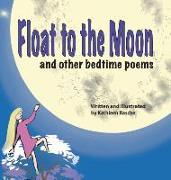 Float to the Moon: and other bedtime poems