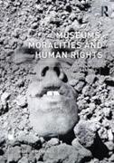 Museums, Moralities and Human Rights