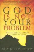 God Is Not Your Problem