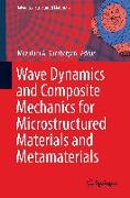 Wave Dynamics and Composite Mechanics for Microstructured Materials and Metamaterials