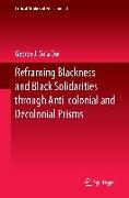 Reframing Blackness and Black Solidarities through Anti-colonial and Decolonial Prisms