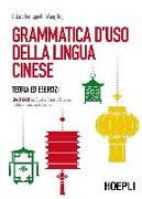 Grammatica d'uso della lingua cinese. Teoria ed esercizi. Livelli A1-B1 del quadro comune europeo di riferimento per le lingue