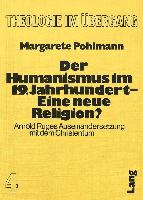 Der Humanismus im 19. Jahrhundert - eine neue Religion?