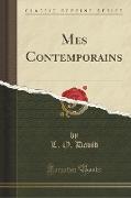 Mes Contemporains (Classic Reprint)