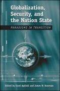 Globalization, Security, and the Nation State: Paradigms in Transition