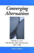 Converging Alternatives: The Bund and the Zionist Labor Movement, 1897-1985