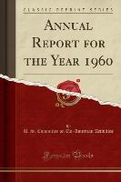 Annual Report for the Year 1960 (Classic Reprint)
