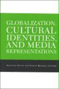 Globalization, Cultural Identities, and Media Representations