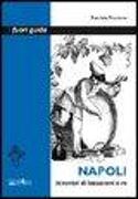 Napoli. Itinerari di lazzaroni e re