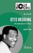 Otis Redding. La musica è viva