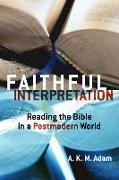 Faithful Interpretation: Reading the Bible in a Postmodern World