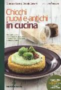 Chicchi nuovi e antichi in cucina