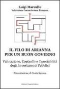 Il filo di Arianna per un buon governo. Valutazione, controllo e tracciabilità degli investimenti pubblici