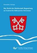 Das Recht der Reichsstadt Regensburg. am Vorabend des Dalbergischen Fürstentums