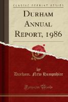 Durham Annual Report, 1986 (Classic Reprint)