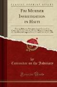 FBI Murder Investigation in Haiti: Hearing Before the Subcommittee on Crime of the Committee on the Judiciary, House of Representatives, One Hundred F