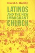 Latinos and the New Immigrant Church