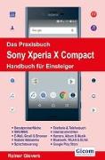 Das Praxisbuch Sony Xperia X Compact - Handbuch für Einsteiger