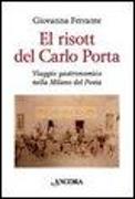 El risott del Carlo Porta. Viaggio gastronomico nella Milano del poeta