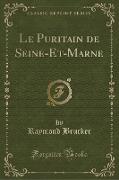 Le Puritain de Seine-Et-Marne (Classic Reprint)