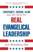 Christianity, Atheism, Islam and the Need for Real Evangelical Leadership
