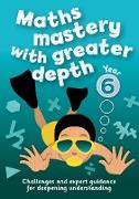 Year 6 Maths Mastery with Greater Depth: Teacher Resources with CD-ROM