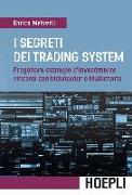 I segreti dei trading system. Progettare strategie d'investimento vincenti con Metatrader e Multicharts