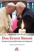 Don Ernest Simoni. Dai lavori forzati all'incontro con Francesco