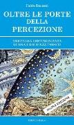 Oltre le porte della percezione. Veritiera testimonianza di una coscienza indaco