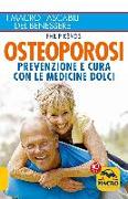 Osteoporosi. Prevenzione e cura con le medicine dolci