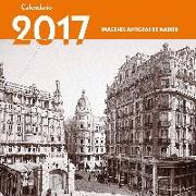 Calendario imágenes antiguas de Madrid 2017