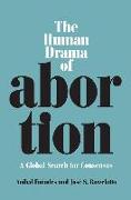 The Human Drama of Abortion